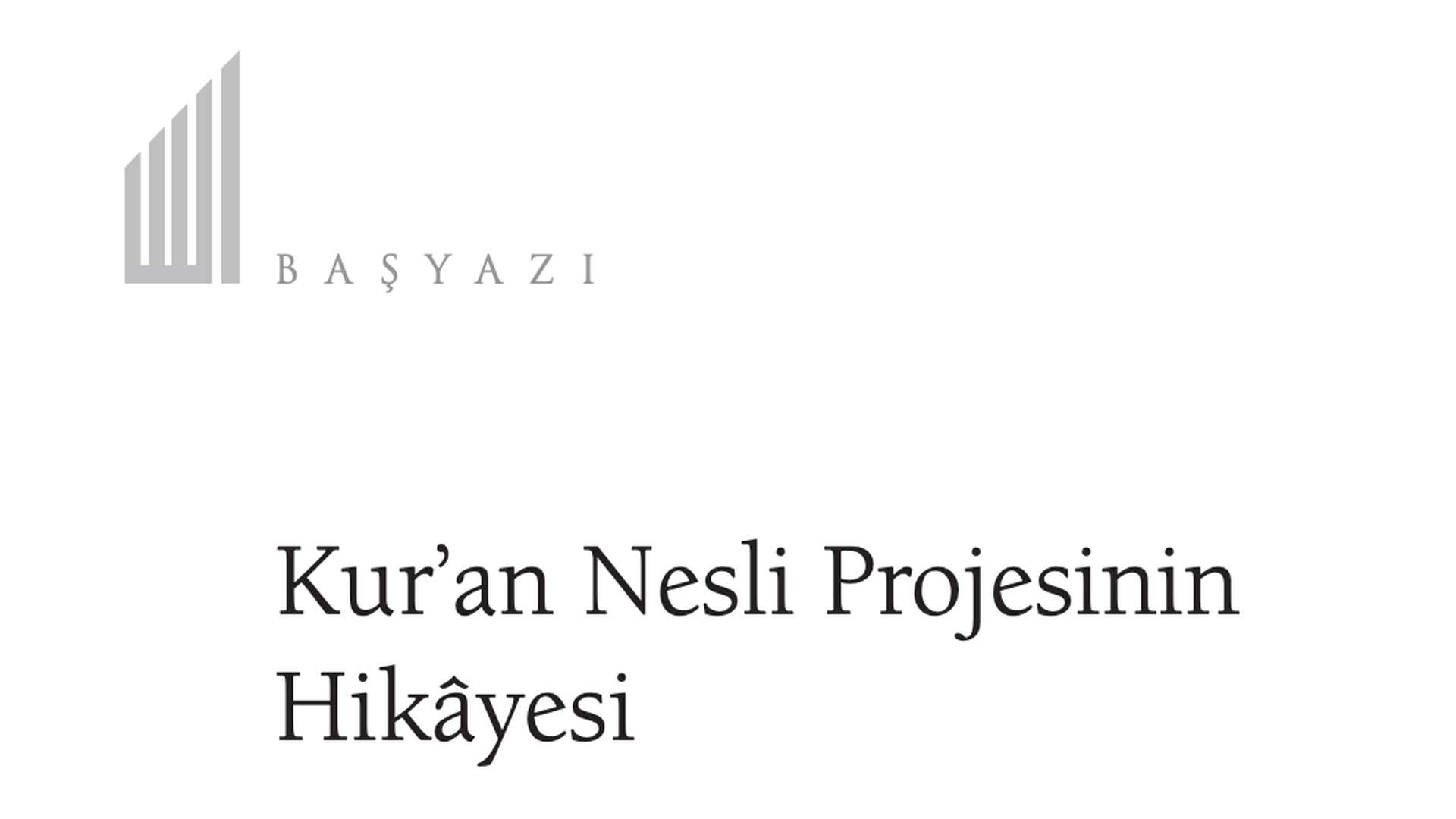 Kur’an Nesli Projesinin Hikâyesi